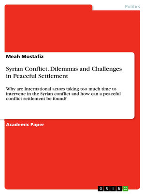 cover image of Syrian Conflict. Dilemmas and Challenges in Peaceful Settlement